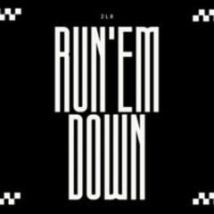 RUN'EM DOWN