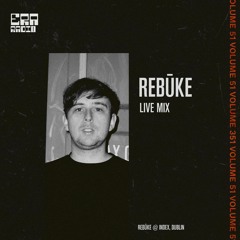 ERA 051 - Rebūke Live From Index, Dublin