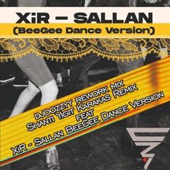 Djoozzyy Rework Mix Shanti Yigit Karakas Remix Feat XiR - Sallan BeeGee Dance Version
