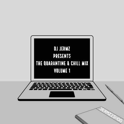 DJ Jermz - Quarantine & Chill Mix Volume 1