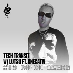 Tech Transit w/ Lutsu ft. Knegativ - Aaja Channel 2 - 22 11 23