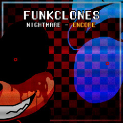 Nightmare ENCORE - Funkclones V2 (CANCELLED)