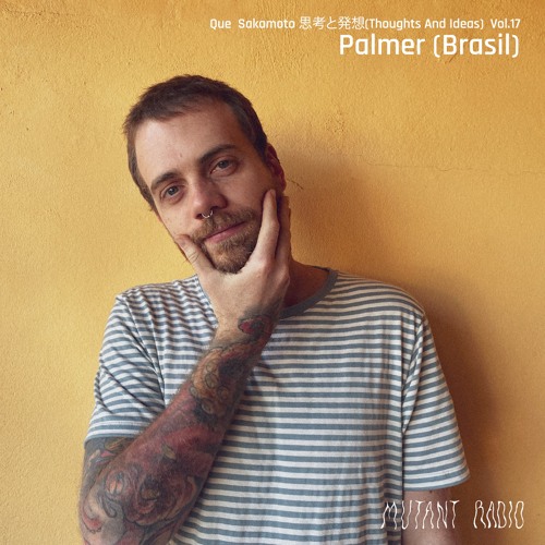 Palmer (Brasil) - Que Sakamoto 思考と発想(Thoughts And Ideas)Vol.17 [08.02.2024]