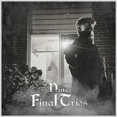 Nine Final Tries