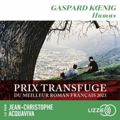 Humus — Gaspard Koenig — Lu par Jean-Christophe Acquaviva (Editions LIZZIE)