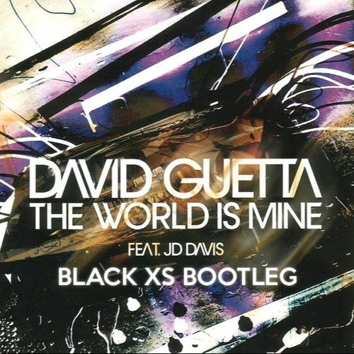 David Guetta - The World Is Mine (Black XS Bootleg)