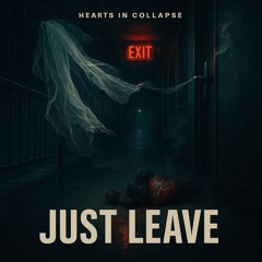 Just leave