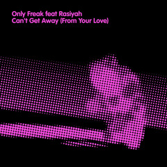 Can't Get Away (From Your Love) (Solid Groove Remix)