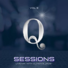 Q Sessions Vol 3 With DJ Nova Jade*