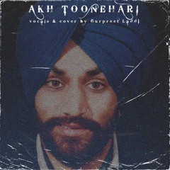 Akh Toonehari (Cover) by Gurpreet Laddi (prod. by @prodgk)