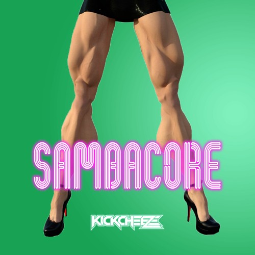 KICKCHEEZE - SAMBACORE