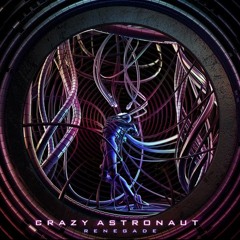 Crazy Astronaut - Renegade (Dark & Light Mix)