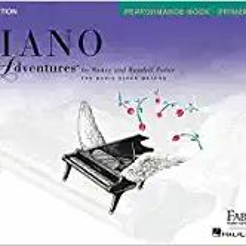 Download ⚡️ (PDF) Primer Level - Performance Book: Piano Adventures Full Books