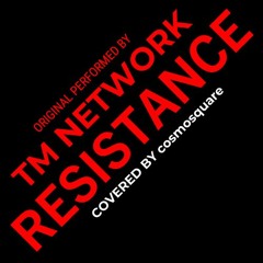 RESISTANCE [TM NETWORK cover]