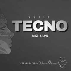 MIX TAPE TECNO  COLABORACION DJ SERNANDEZ FT CDCJ
