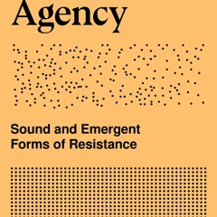 PDF✔read❤online Sonic Agency: Sound and Emergent Forms of Resistance (Goldsmiths Press / Sonics
