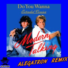Modern Talking - Do You Wanna (ALEGATRON Remix)