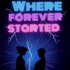 Where Forever Started  (Final Master).wav
