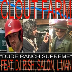 Episode 8: “DUDE RANCH SUPREME” feat. DJ Rish, Salon, L Man *FULL EPISODE ON PATREON