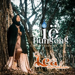 Lea Amalia - Album Ië Bungong (The Voice of Aceh)