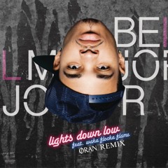 Lights Down Low (ORAN REMIX)
