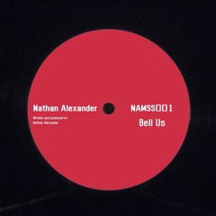 Nathan Alexander - Bell Us (NAMSS0001)
