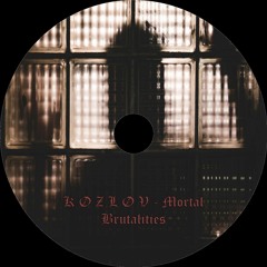 K Ø Z L Ø V - Mortal Brutalities