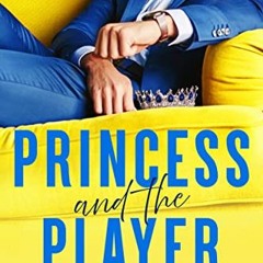 GET PDF 📋 Princess and the Player (Strangers in Love) by  Ilsa Madden-Mills KINDLE P