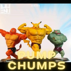 Pump Chumps (Gym Mix)
