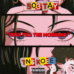 high till the morning