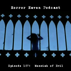 Episode 107:  Messiah Of Evil