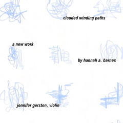 clouded winding paths (2025, world premiere)