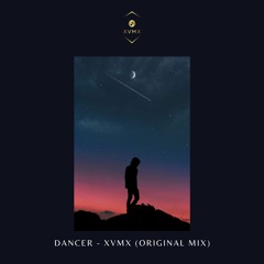 Dancer - XVMX (Original Mix)