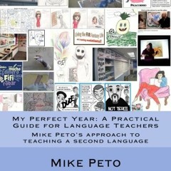 download KINDLE 📭 My Perfect Year: A Practical Guide for Language Teachers: Mike Pet