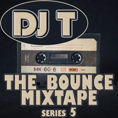DJ T The Bounce Mixtape Series 5