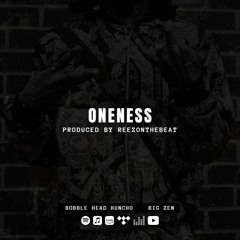 Oneness (Produced By REEZONTHEBEAT)