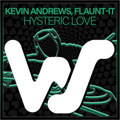 Kevin Andrews, Flaunt - It - Hysteric Love (Original Mix)