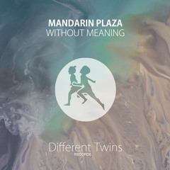 Mandarin Plaza  - Without Meaning