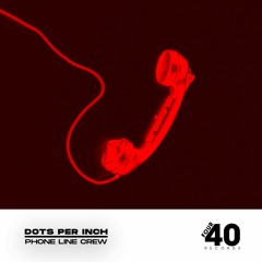 Dots Per Inch - Phone Line Crew (Extended)