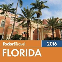 [Get] EBOOK EPUB KINDLE PDF Fodor's Florida 2016 (Full-color Travel Guide) by  Fodor'