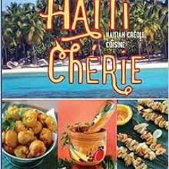 Read [KINDLE PDF EBOOK EPUB] Haiti Cherie, Haitian Creole Cuisine: Haitian Creole Cui