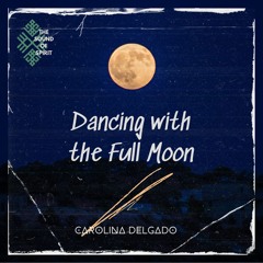 Dancing with the Full Moon