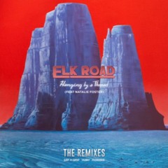 Elk Road - Hanging By A Thread (Flowidus Remix)