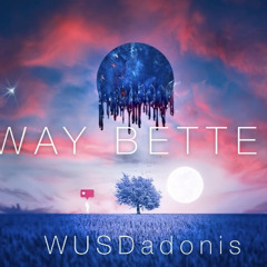 Way Better !