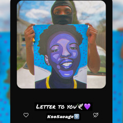 KsoSavage- Letter To You