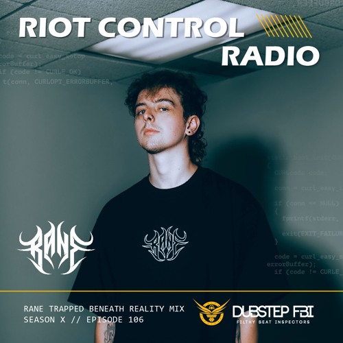 Rane Trapped Beneath Reality Mix - Riot Control Radio 106