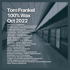 Tom Frankel - 100% WAX | October 2022