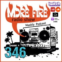 More Fire Show Ep346 Jan 7th 2022 Hosted By Crossfire From Unity Sound