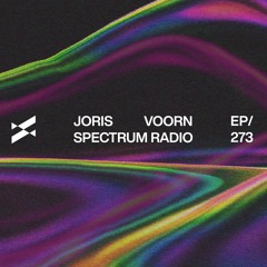 Spectrum Radio 273 by JORIS VOORN | Live from Input, Barcelona