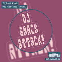 DJ Snack Attack – Radio Buena Vida 10.08.22